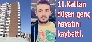 11.Kattan düşen genç hayatını kaybetti