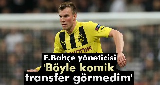 Fenerbahçe yöneticisi: 'Ben böyle komik transfer görmedim'