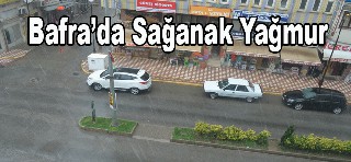 Bafra'da Sağanak Yağmur