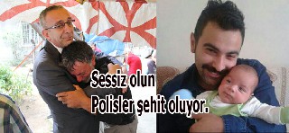 ''Sessiz olun polisler şehit oluyor''dedi ve şehit oldu