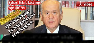 Bahçeli:Eski ülkücülere ağır sözler