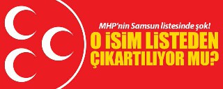 MHP'NİN SAMSUN ADAYI DİLEK KİRAZ DENİZ LİSTEDEN ÇIKARTILIYOR