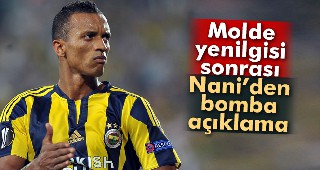 Nani’den bomba açıklama