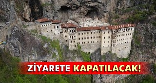 Sümela Manastırı 1 yıl süreyle ziyarete kapatılacak