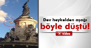 Dev heykelden aşağı böyle düştü!