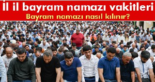 Kurban Bayramı namazı kaçta? İşte il il Kurban Bayramı namazı