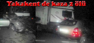 Yakakent'de kaza:2 Ölü
