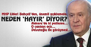 Bahçeli Neden hayır dediğini açıkladı