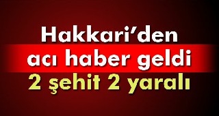 Yüksekova'da Çatışma 2 şehit