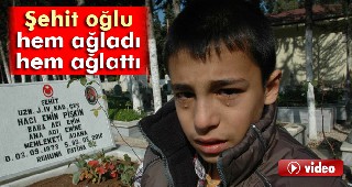 Şehidin oğlu hem ağladı hem ağlattı