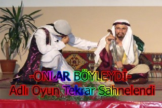 ONLAR BÖYLEYDİ OYUN SERGİLENDİ