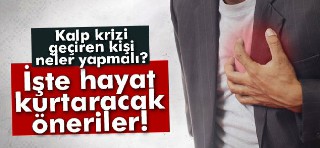 Kalp Krizi anında ne yapmalısınız?