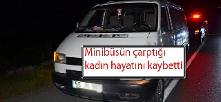 Bafra'da minibüsün çarptığı kadın hayatını kaybett