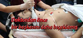 Doktor cinayetini işlemeden önce bir kişiyi daha yaralamış