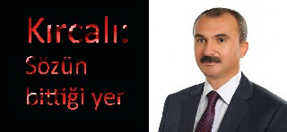 KIRCALI: SÖZÜN BİTTİĞİ YER