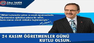 BAŞKAN ZİHNİ ŞAHİN’DEN ÖĞRETMENLER GÜNÜ MESAJI