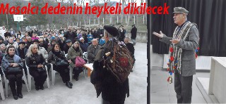 Masalcı dedenin heykeli yapılacak