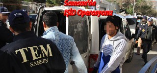Samsun'da IŞİD operasyonu