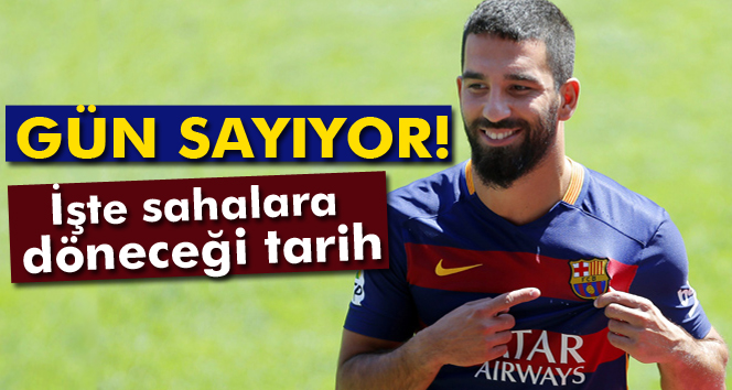 Arda Turan gün sayıyor