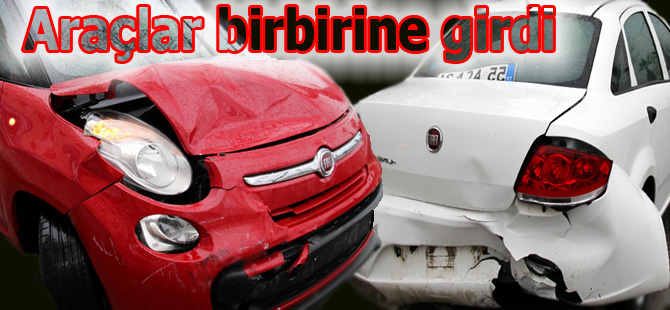 3 Araç birbirine girdi