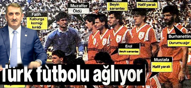 Köktaş;''Futbol şehitlerini''unutmayacağız