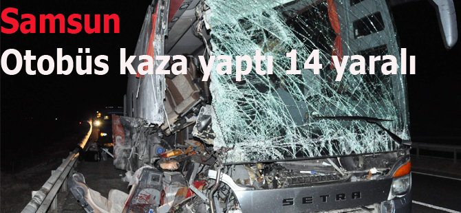 Otobüs kaza yaptı 14 yaralı