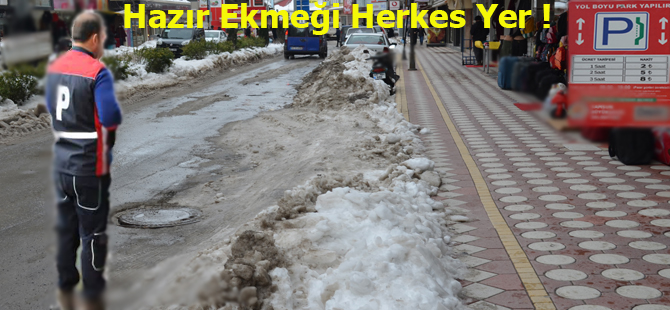 Herkes ekmek kapısını temizlesin!