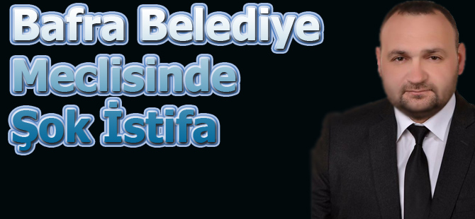 Belediye meclisinde şok istifa!