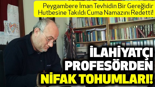 İlahiyatçı Profesörden Nifak Tohumları!