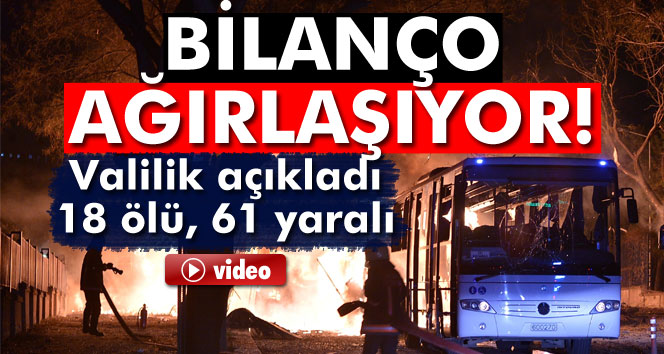 Ankara Valiliği: '18 kişi hayatını kaybetti, 61 kişi yaralandı'
