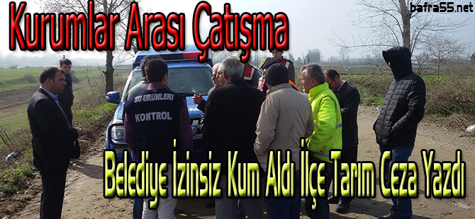 Belediye Kum Aldı İlçe Tarım Ceza Yazdı