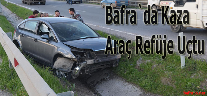 Bafra'da Araç refüje uçtu