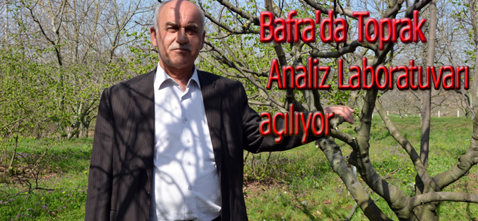 Bafra'da Toprak Analiz Laboratuvarı açılıyor