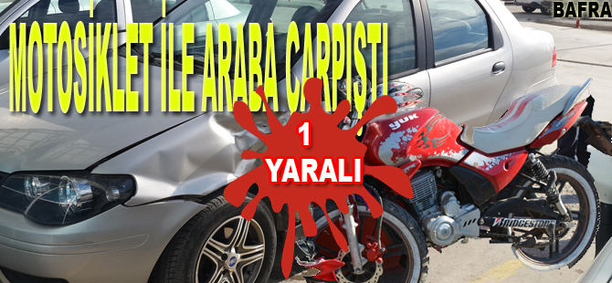 Bafra'da motosiklet ile otomobil çarpıştı : 1 yaralı