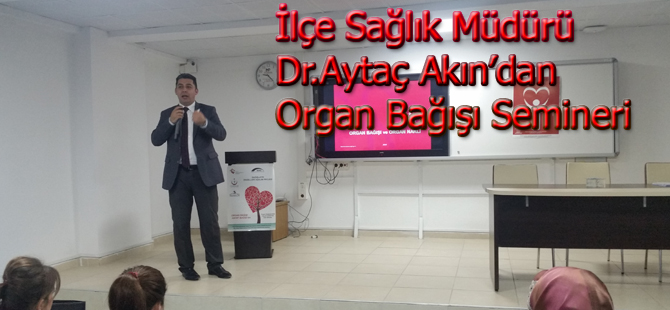 Akın;Organ bağışı insanlık görevimizdir