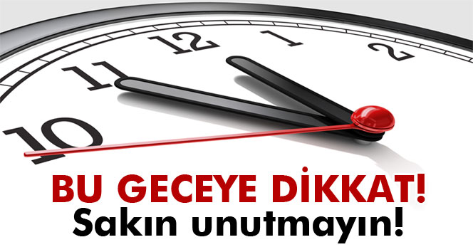 Bu gece saatleri ileri almayı unutmayın