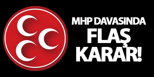 MHP'de beklenen karar açıklandı