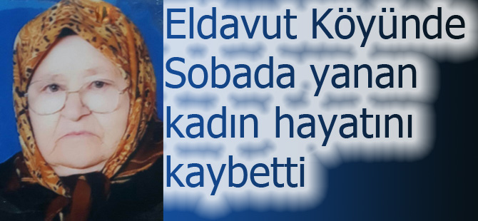 Bafra'da sobada yanan kadın hayatını kaybetti