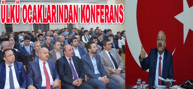 Ülkü Ocaklarından konferans