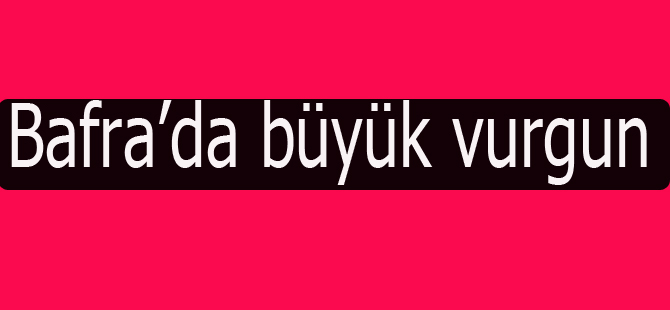 Bafra'da büyük vurgun