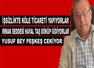 Oktay, "Yusuf bey Araplara peşkeş çekme peşindedir"