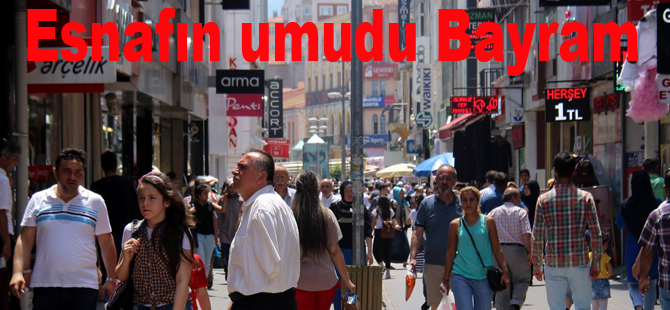 Esnafın son umudu Bayram