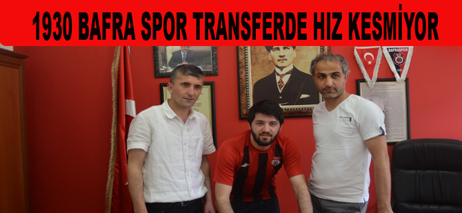 Bafraspor transferde hız kesmiyor