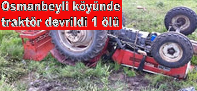 Osmanbeyli mahallesinde kaza: 1 ölü