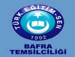 BAFRA TÜRK EĞİTİM-SEN İLÇE BAŞKANLIĞINDAN YETKİ AÇIKLAMASI