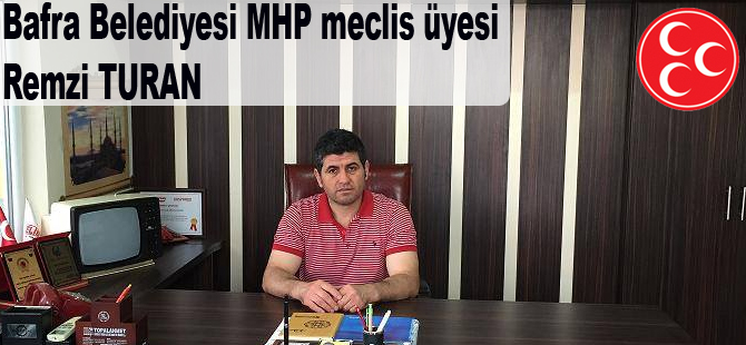 MHP Meclis üyesi Remzi Turan bayram mesajı