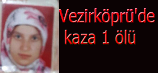 Vezirköprü'de kaza 1 ölü