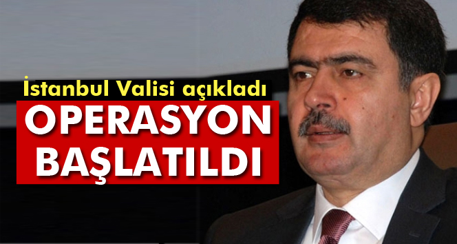 Vali Şahin;Operasyon başlatıldı