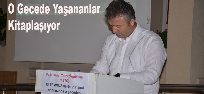 O Gecede Yaşananlar Kitaplaşıyor