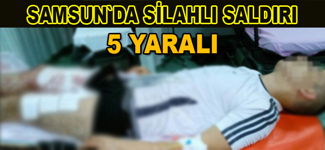 Samsun`da silahlı saldırı